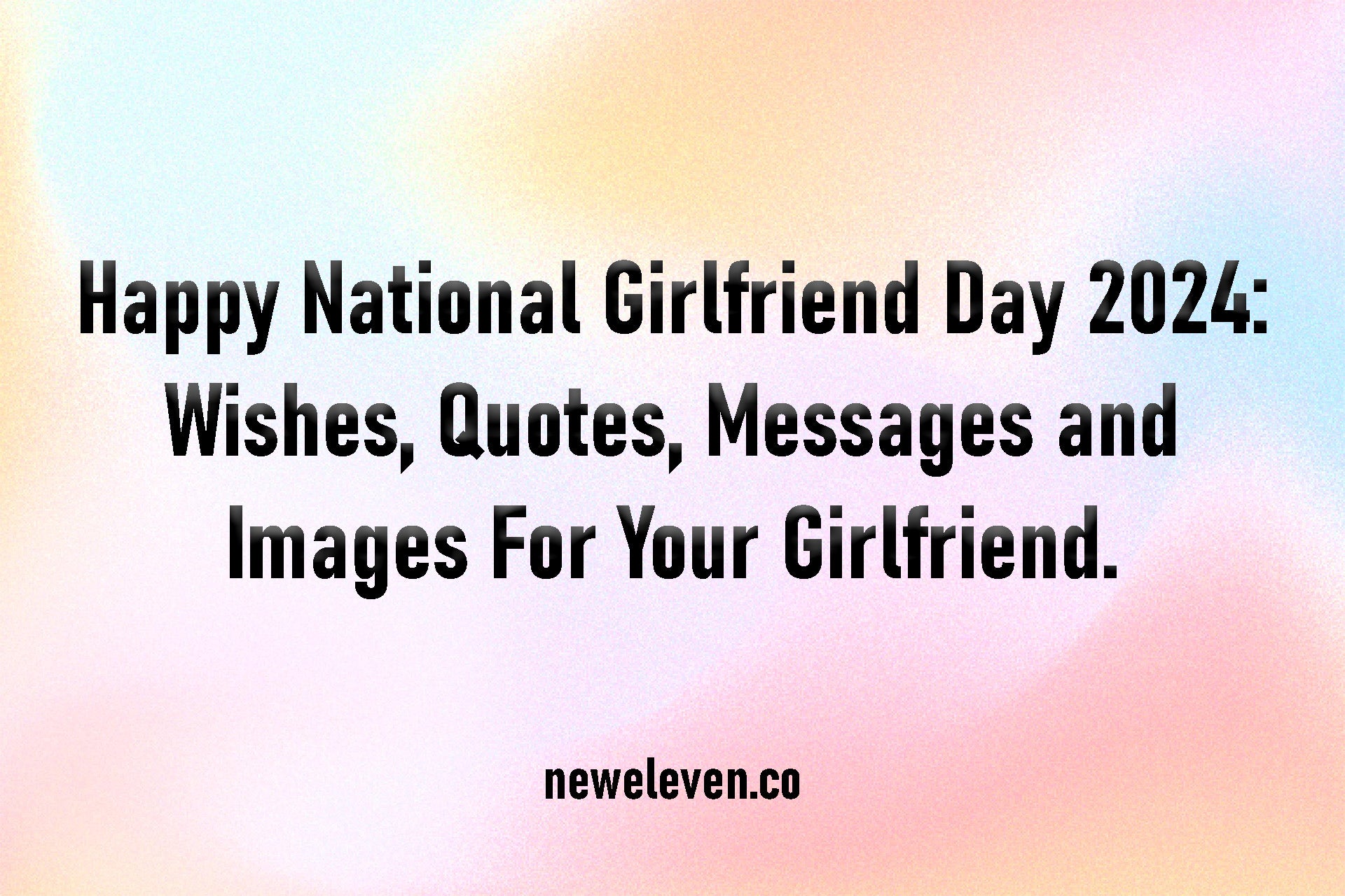 Happy National Girlfriend Day 2024: Romantic Wishes, Quotes, Messages For Your Girlfriend