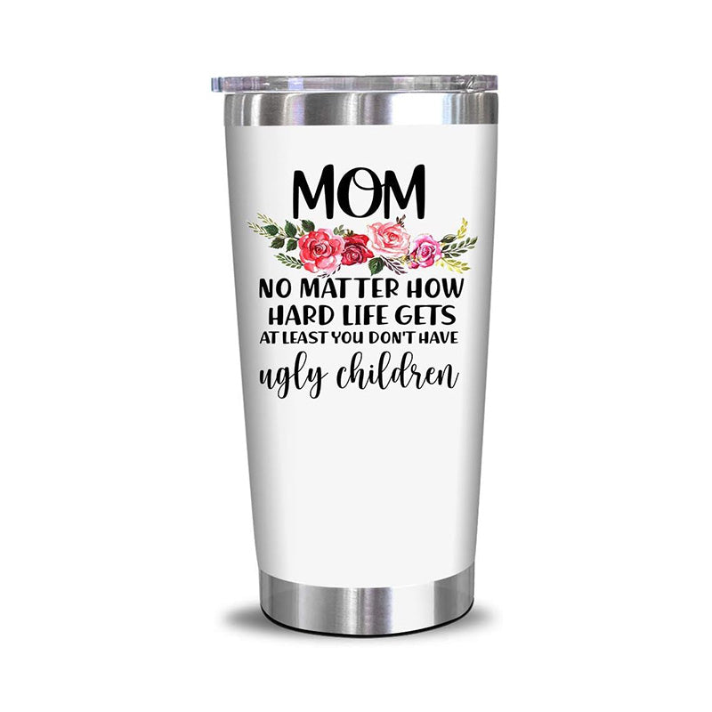 No Matter How Hard Life Gets - Presents For Mom - 20 Oz Tumbler