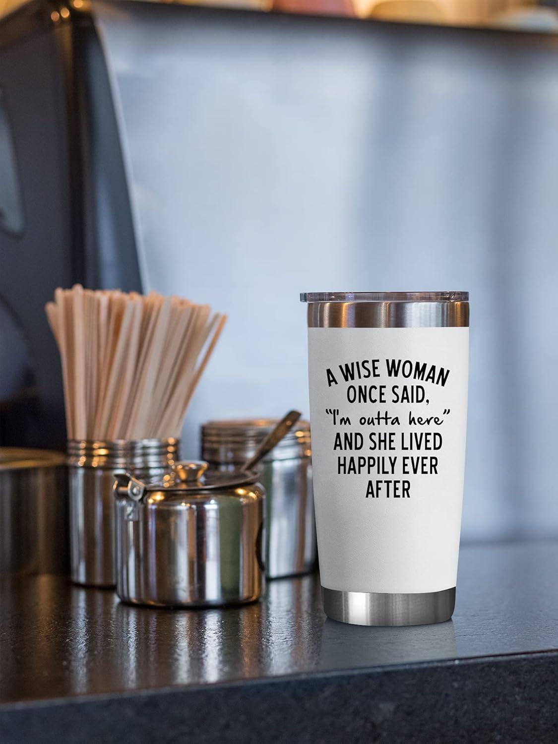 A Wise Woman Once Said "I'm outta here" - 20 Oz Tumbler