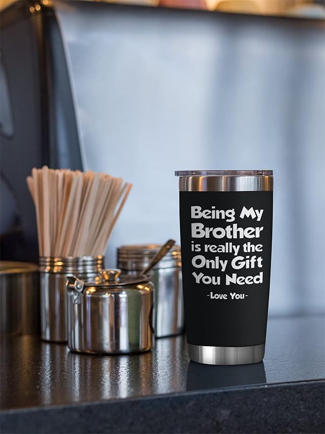 Being My Brother - 20 Oz Tumbler