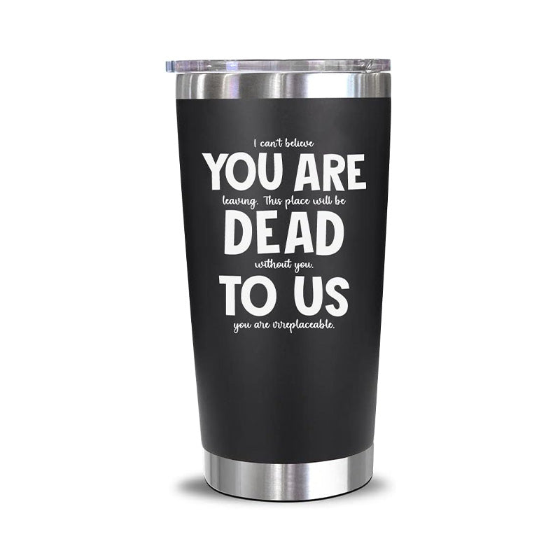 You're Dead To Us - 20 Oz Tumbler