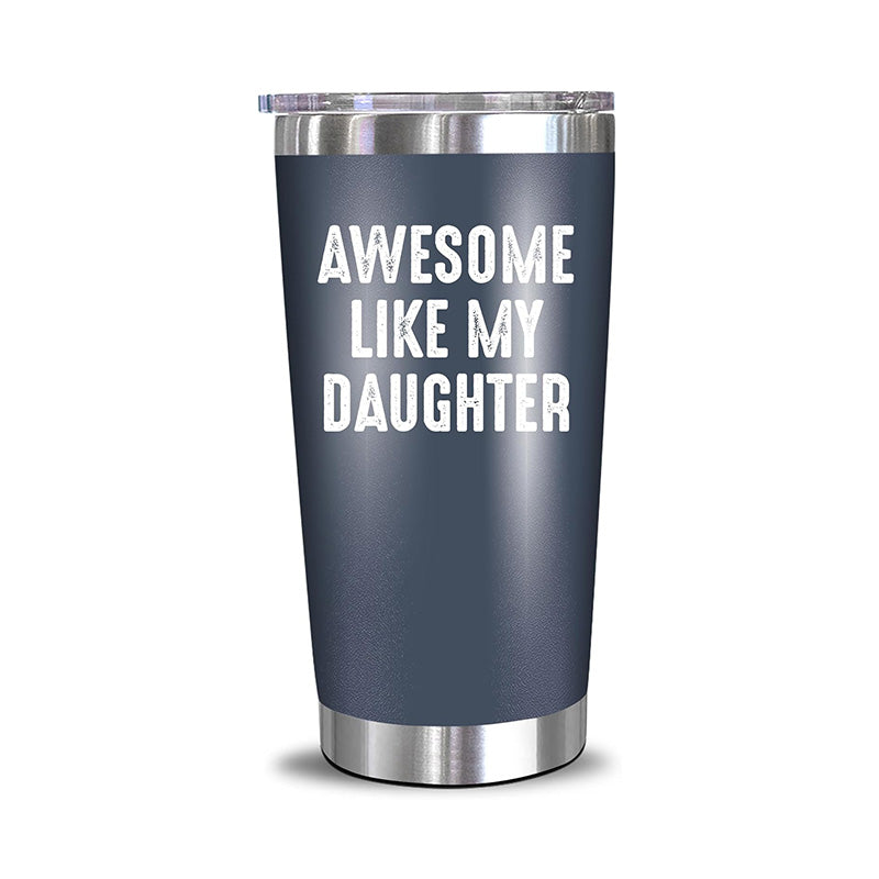 Awesome Like My Daughter - 20 Oz Tumbler