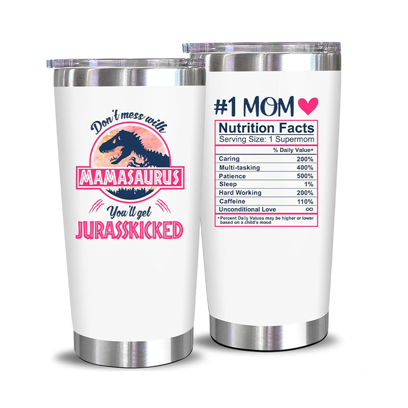 Don't Mess With Mamasaurus - Mom Nutri - 20 Oz Tumbler