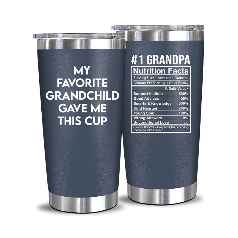 My Favorite Grandchild Gave Me This Cup + Grandpa Nutrition - 20 Oz Tumbler