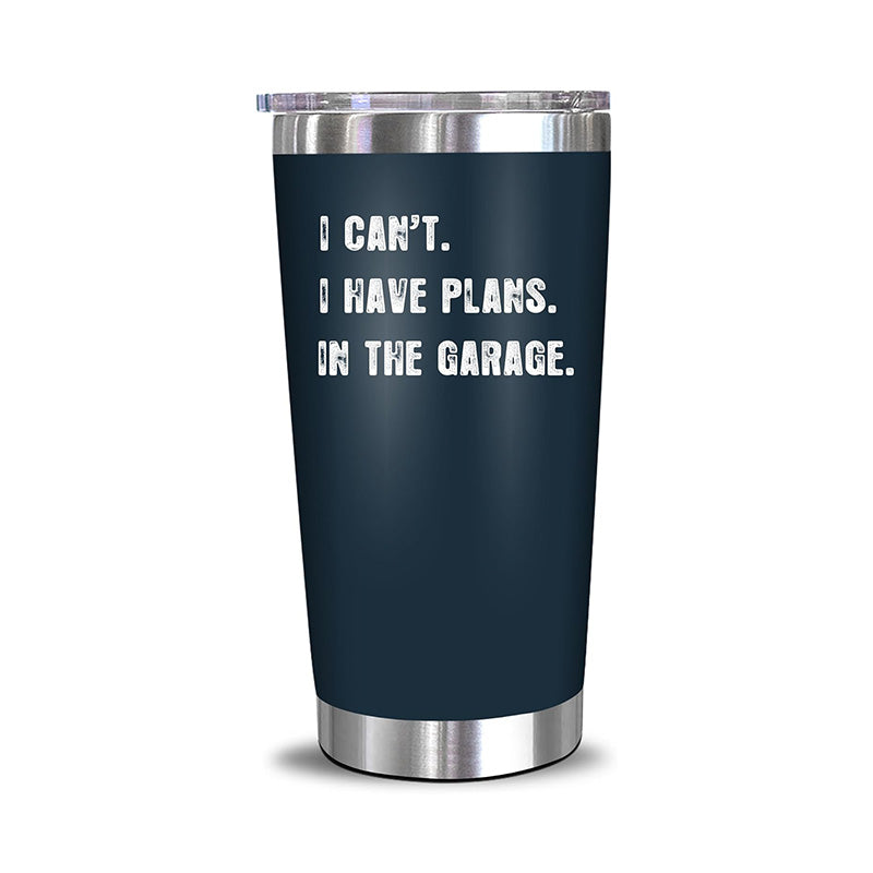 I Can’t I Have Plans In The Garage - 20 Oz Tumbler