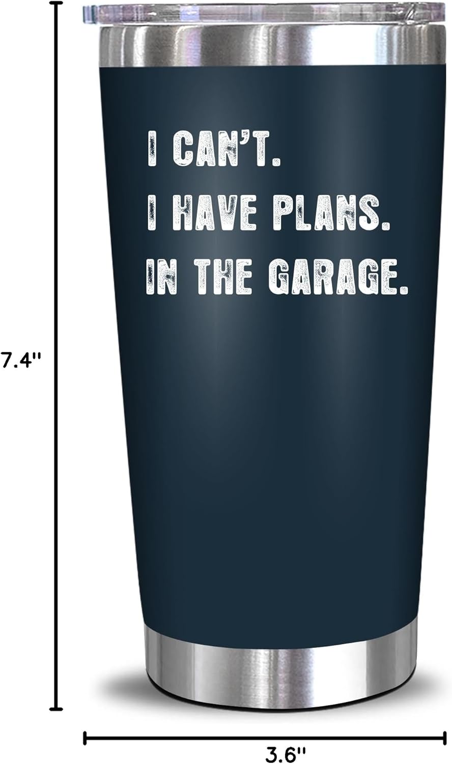 I Can’t I Have Plans In The Garage - 20 Oz Tumbler