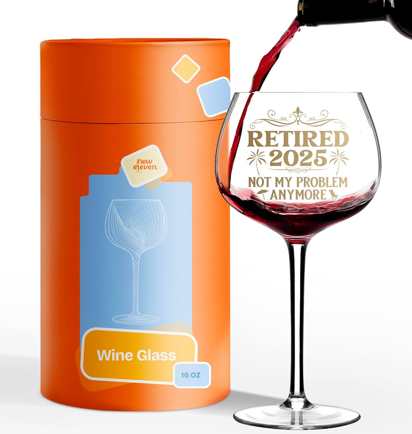 Retired 2025 - Not My Problem Anymore - 16 Oz Wine Glass