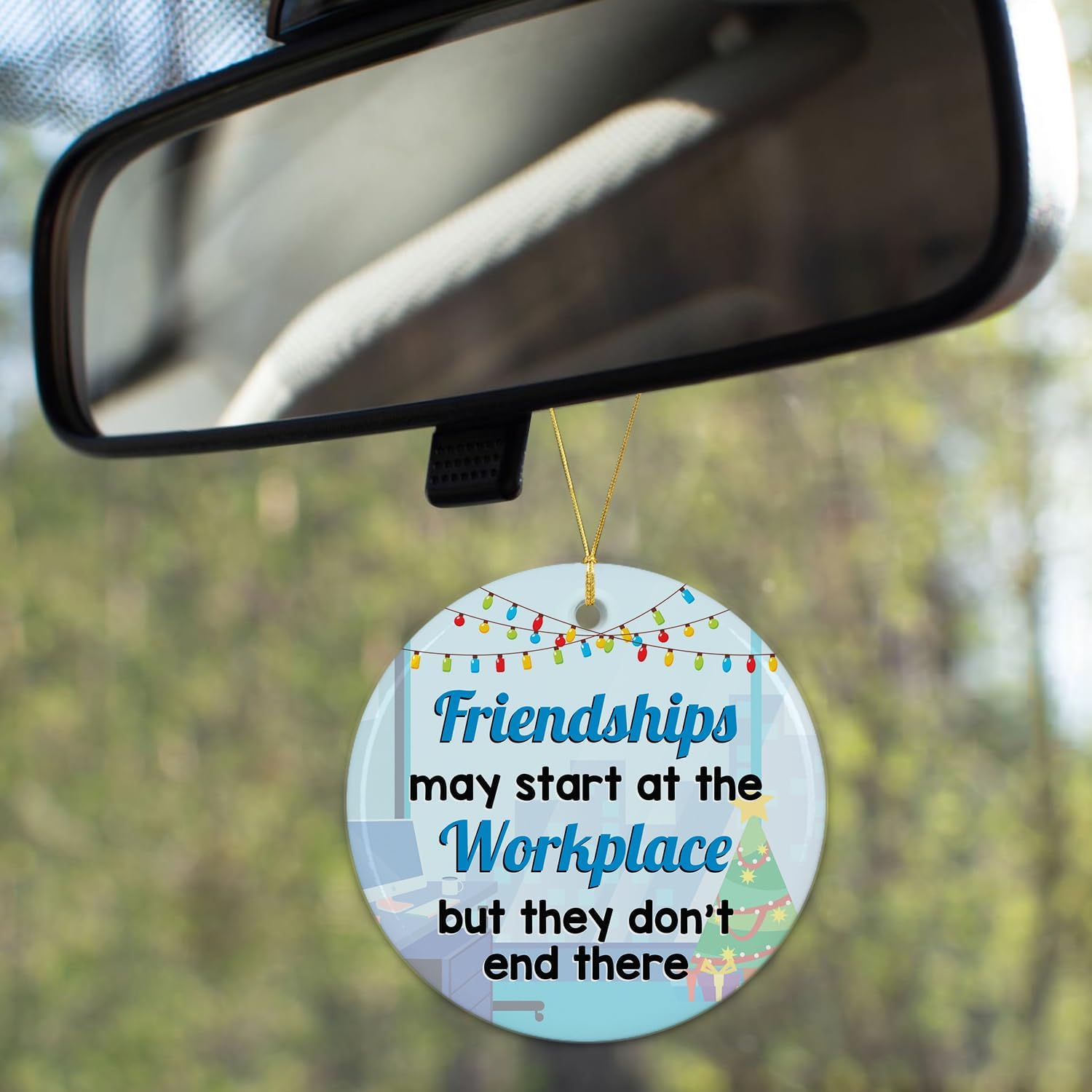 Friendships May Start At The Workplace But They Don't End There - Ceramic Ornament