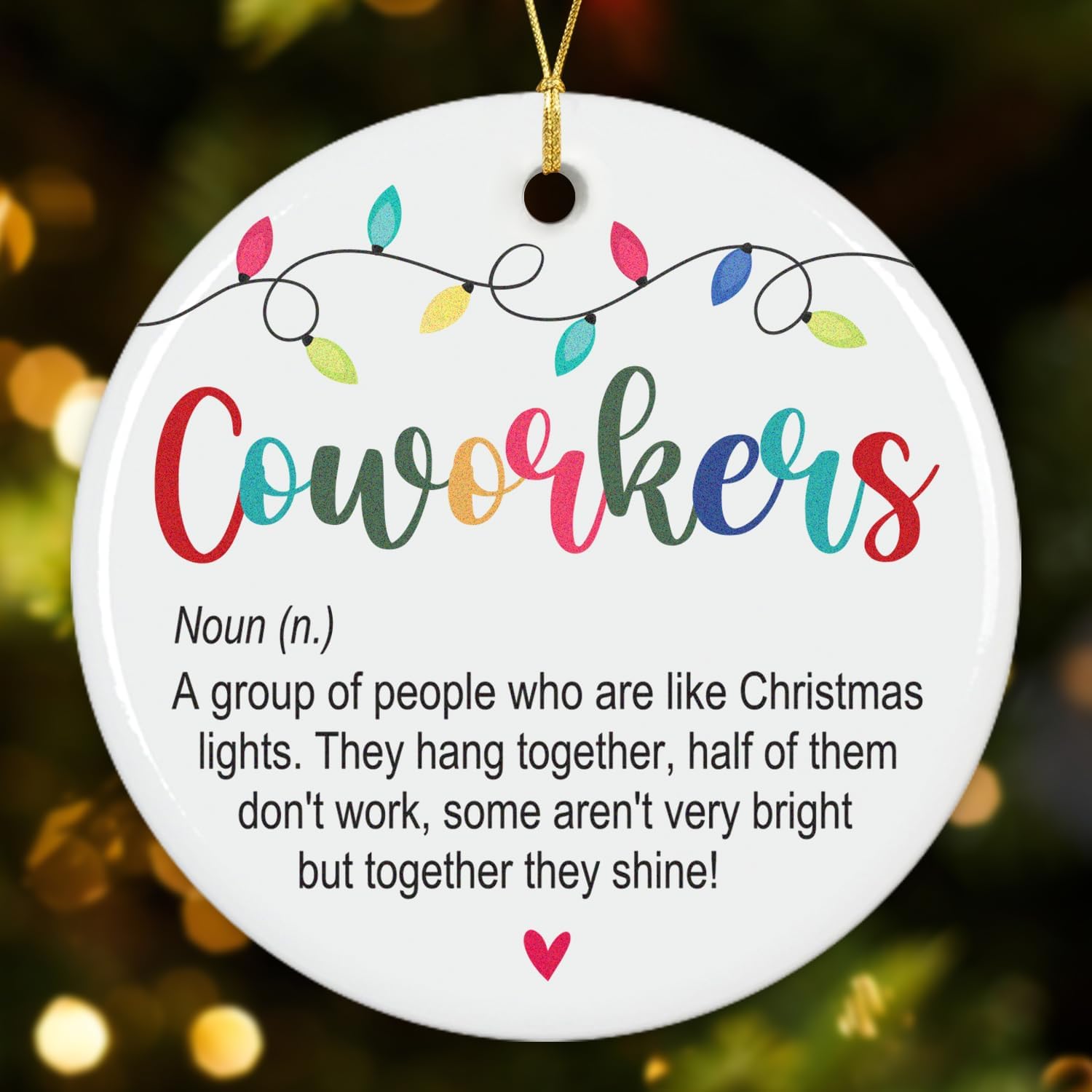 Coworkers - A Group Of People Who Are Like Christmas Lights - Ceramic Christmas Ornament