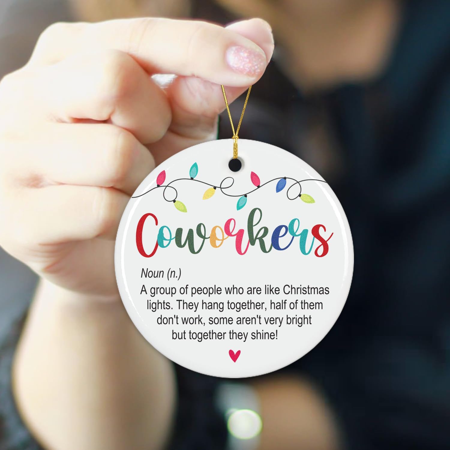 Coworkers - A Group Of People Who Are Like Christmas Lights - Ceramic Christmas Ornament