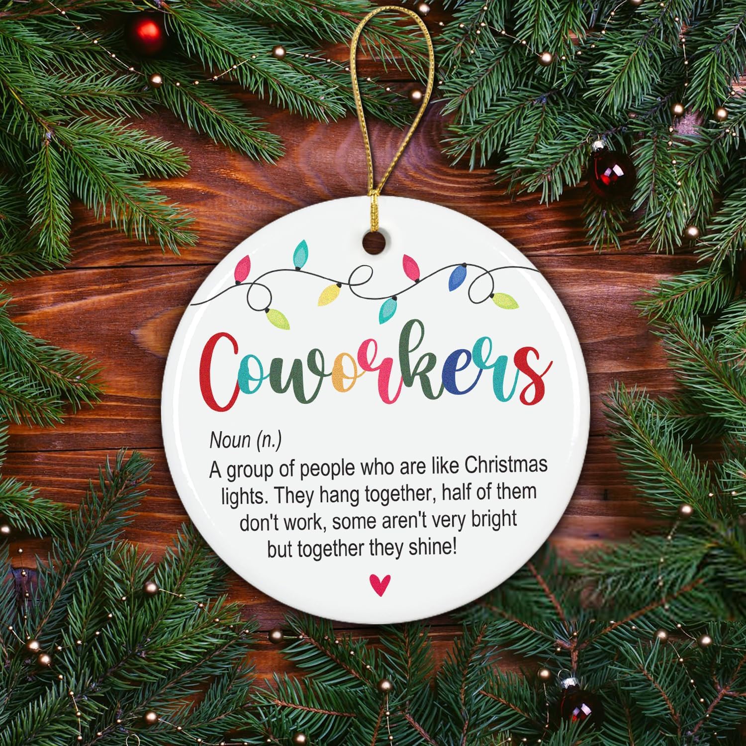 Coworkers - A Group Of People Who Are Like Christmas Lights - Ceramic Christmas Ornament