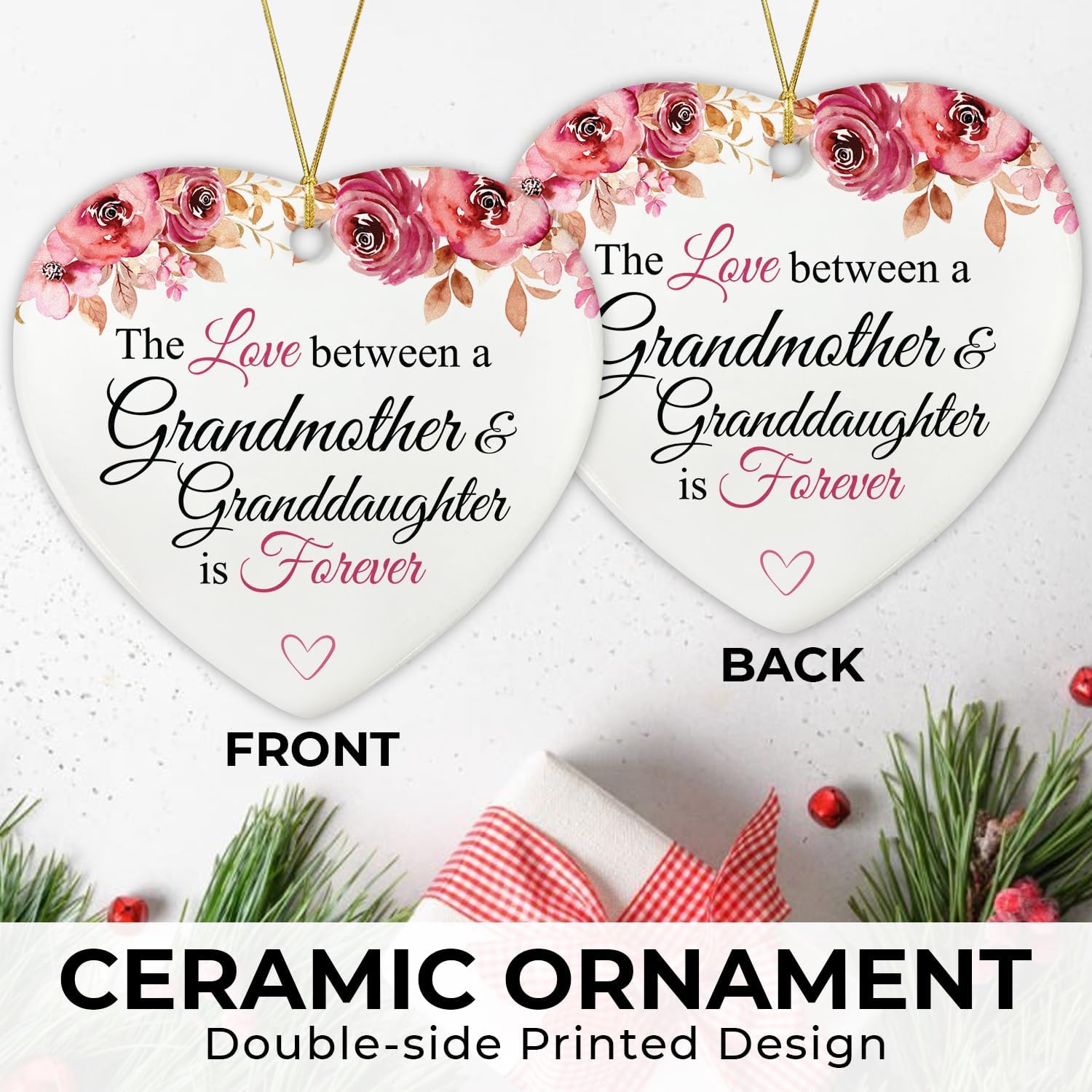 The Love Between A Grandmother & Granddaughter Is Forever - Ceramic Ornament