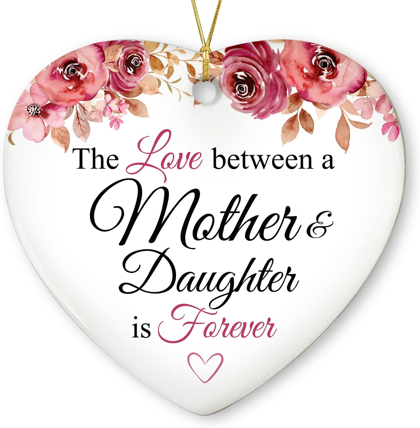 The Love Between A Mother & Daughter Is Forever - Ceramic Christmas Ornament