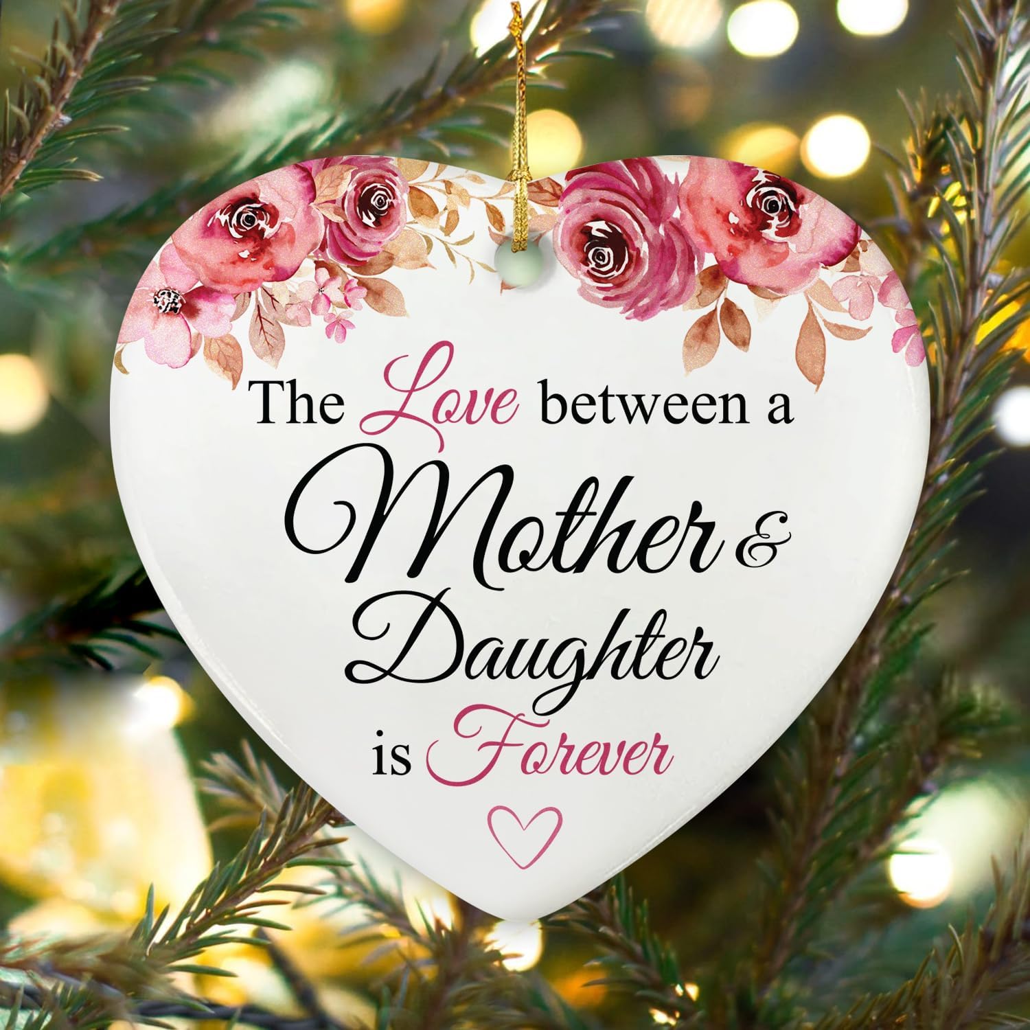 The Love Between A Mother & Daughter Is Forever - Ceramic Christmas Ornament