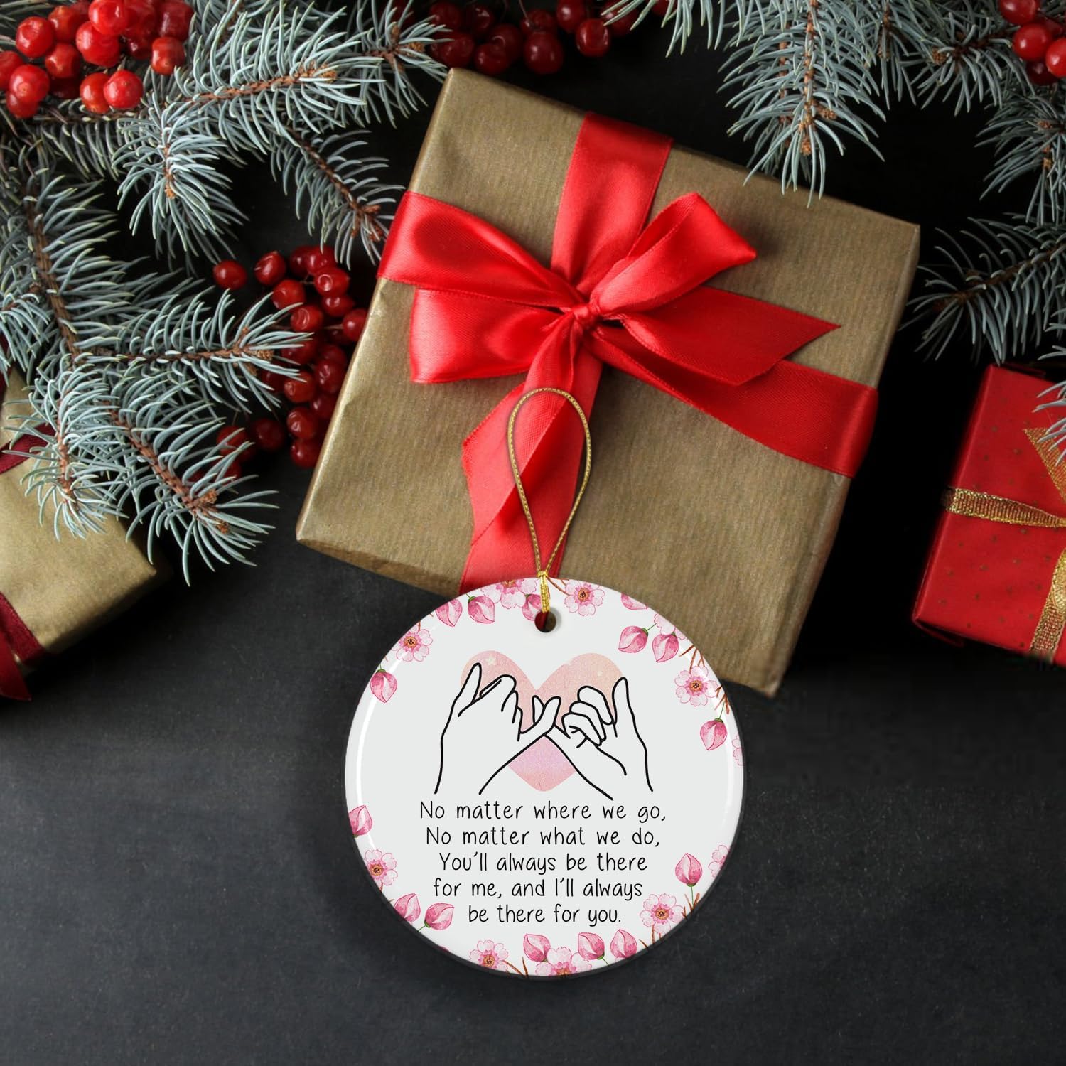 You'll Always Be There For Me, And I'll Always Be There For You - Ceramic Christmas Ornament