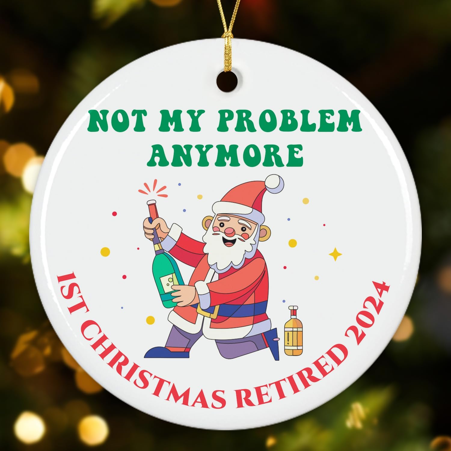 Not My Problem Anymore - Ist Christmas Retired 2024 - Ceramic Ornament