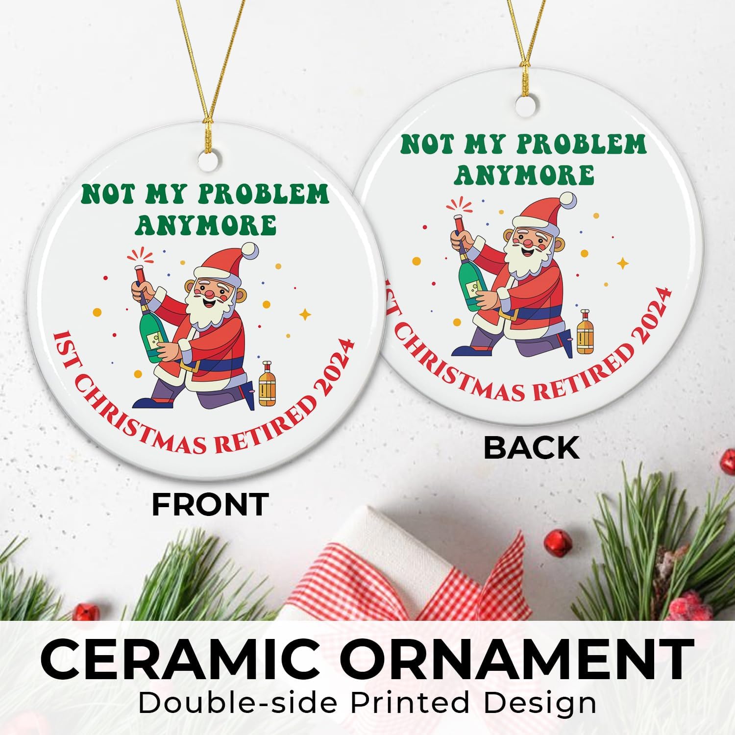 Not My Problem Anymore - Ist Christmas Retired 2024 - Ceramic Ornament