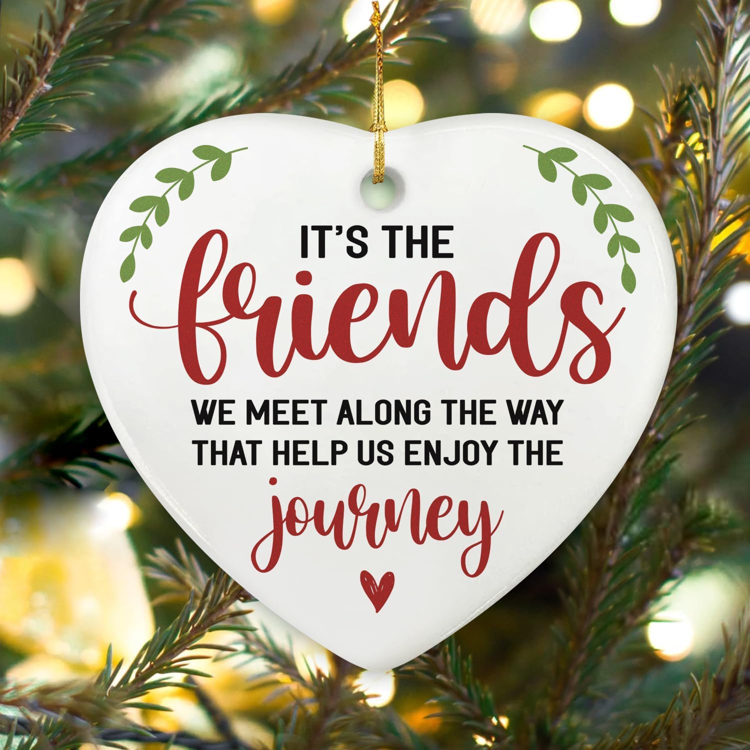 It's The Friends We Meet Along The Way That Help Us Enjoy The Journey - Ceramic Christmas Ornament