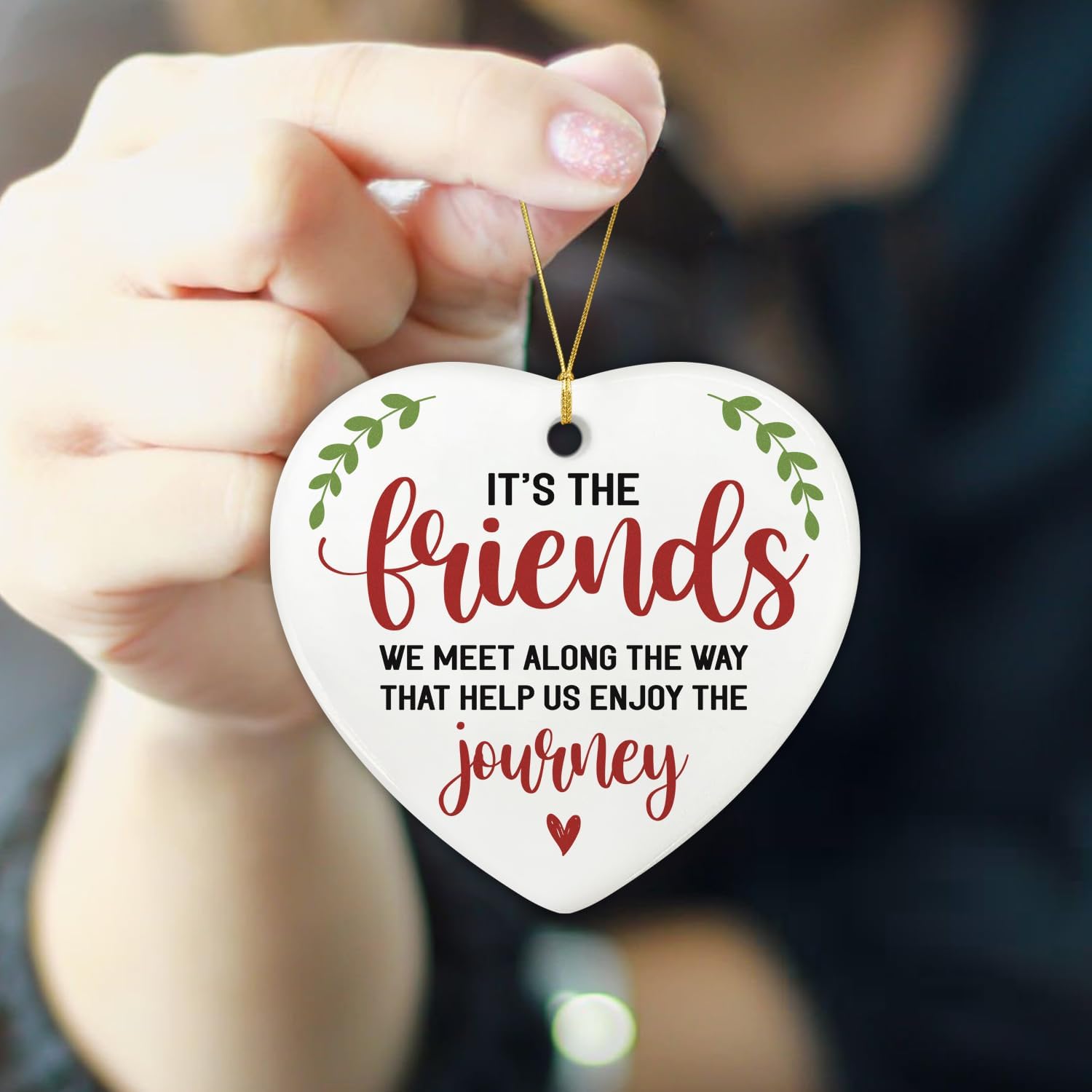 It's The Friends We Meet Along The Way That Help Us Enjoy The Journey - Ceramic Christmas Ornament