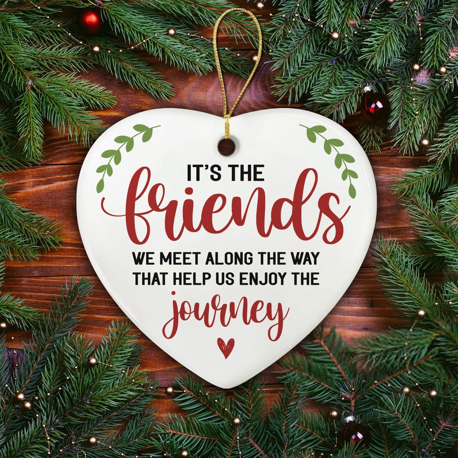 It's The Friends We Meet Along The Way That Help Us Enjoy The Journey - Ceramic Christmas Ornament