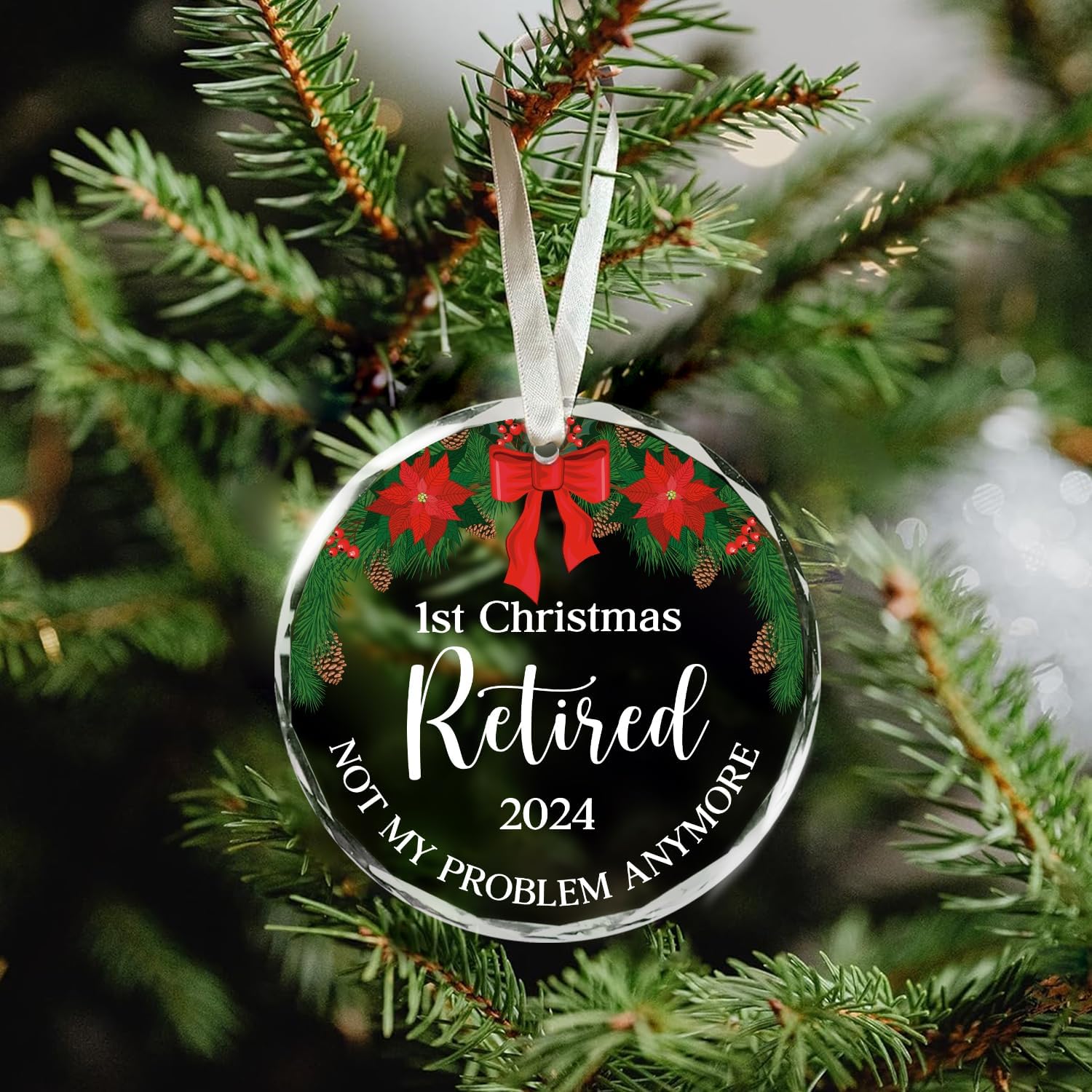 First Christmas Retired 2024 - Not My Problem Anymore - Glass Ornament