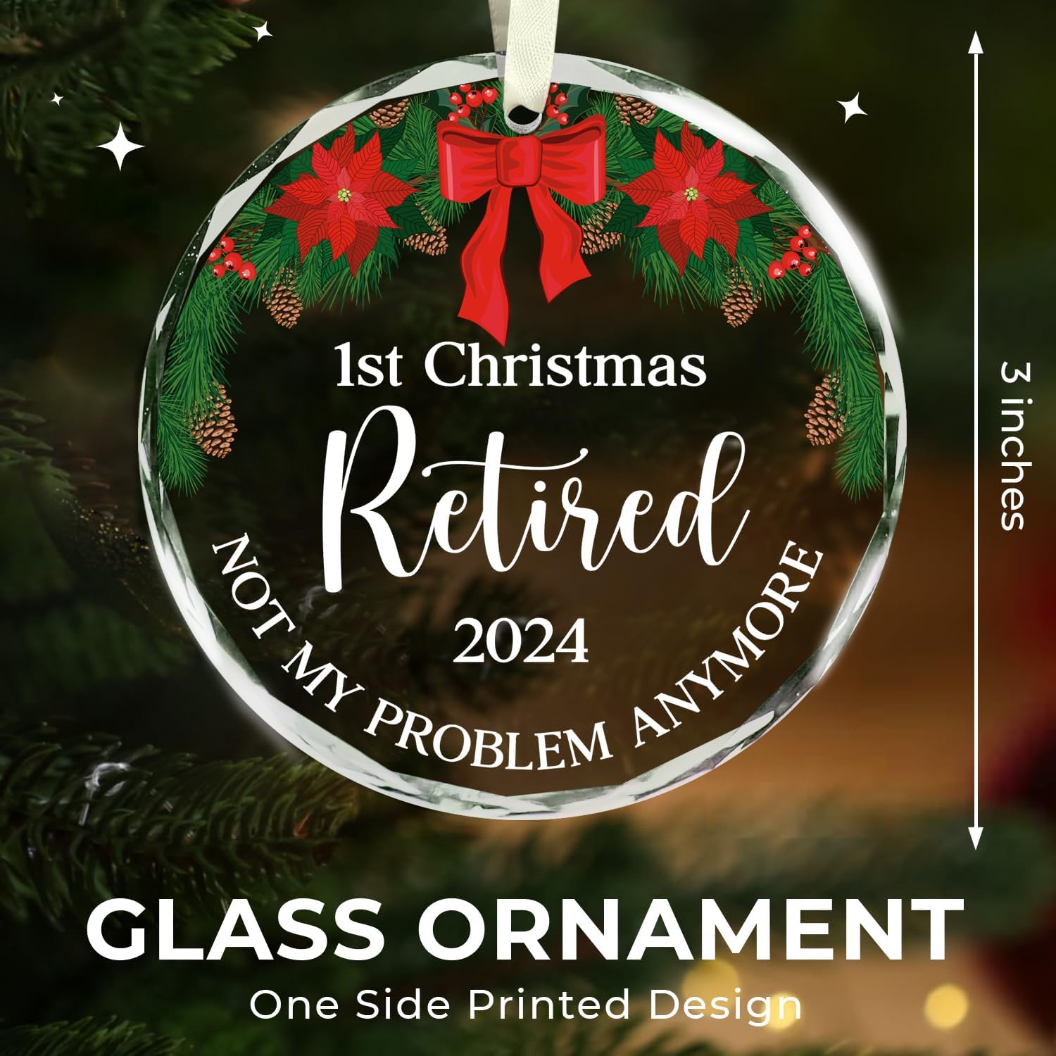 First Christmas Retired 2024 - Not My Problem Anymore - Glass Ornament