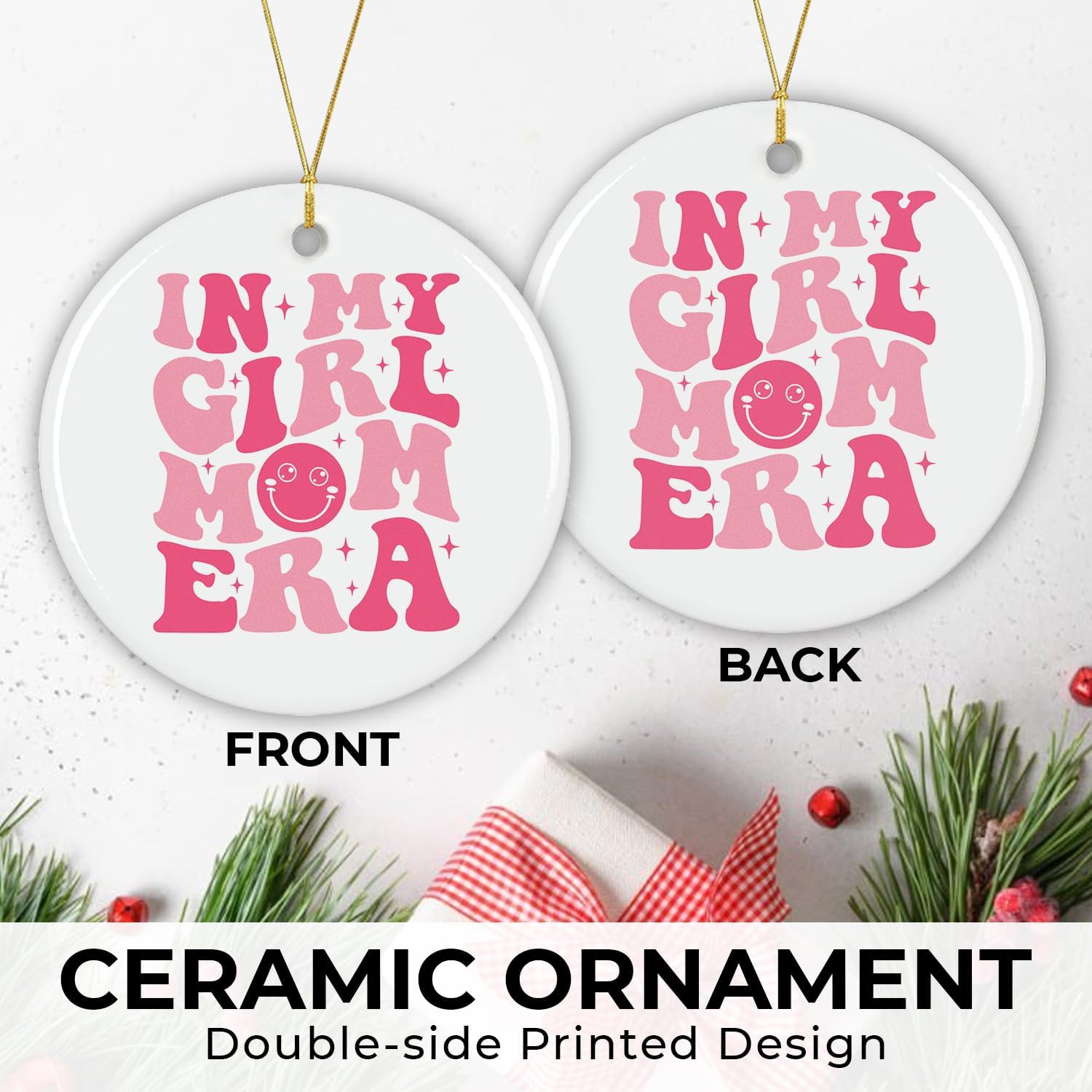 In My Girl Mom Era - Ceramic Christmas Ornament