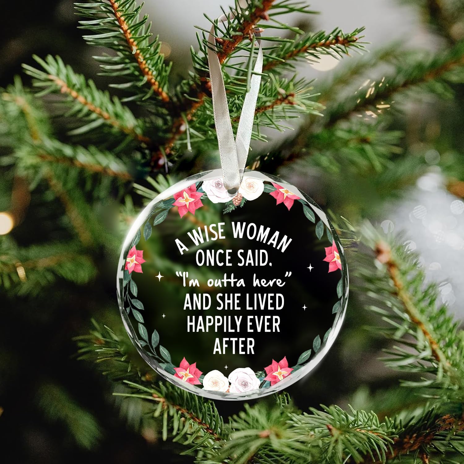 A Wise Woman Once Said "I'm Outta Here" - Glass Christmas Ornament