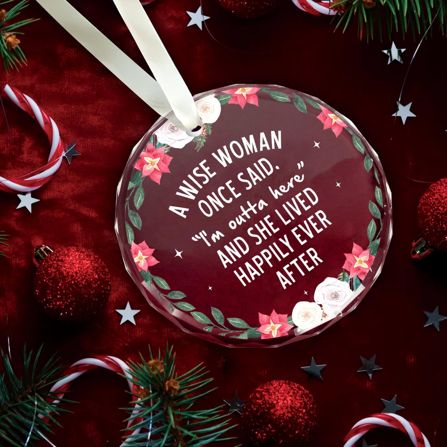 A Wise Woman Once Said "I'm Outta Here" - Glass Christmas Ornament