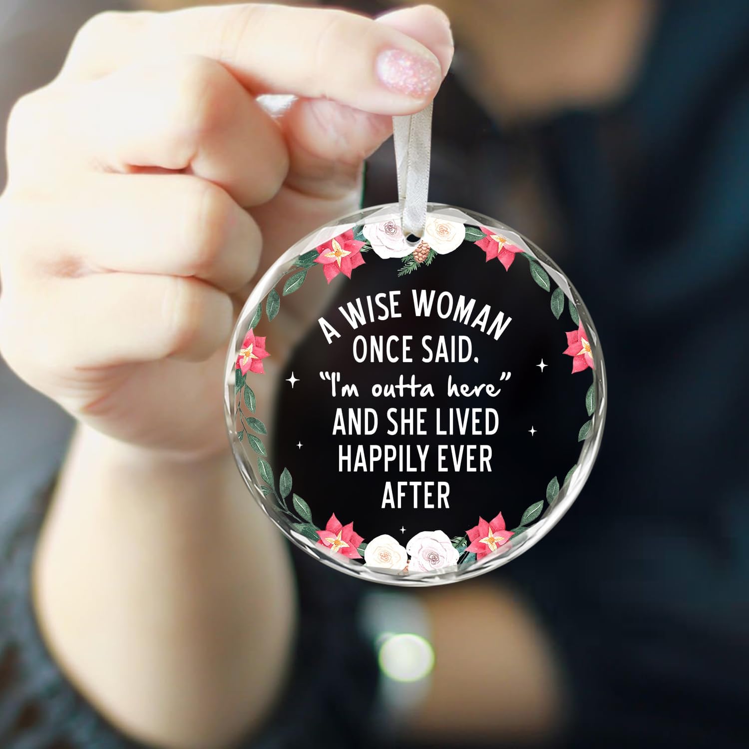 A Wise Woman Once Said "I'm Outta Here" - Glass Christmas Ornament