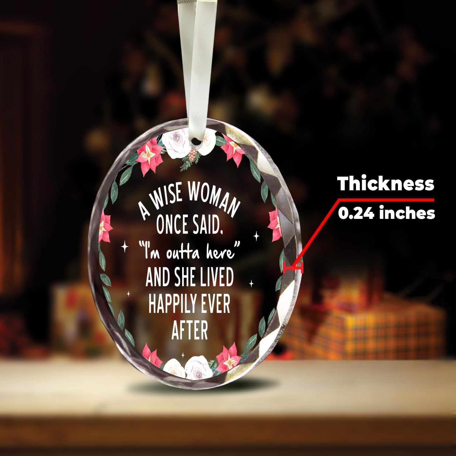 A Wise Woman Once Said "I'm Outta Here" - Glass Christmas Ornament