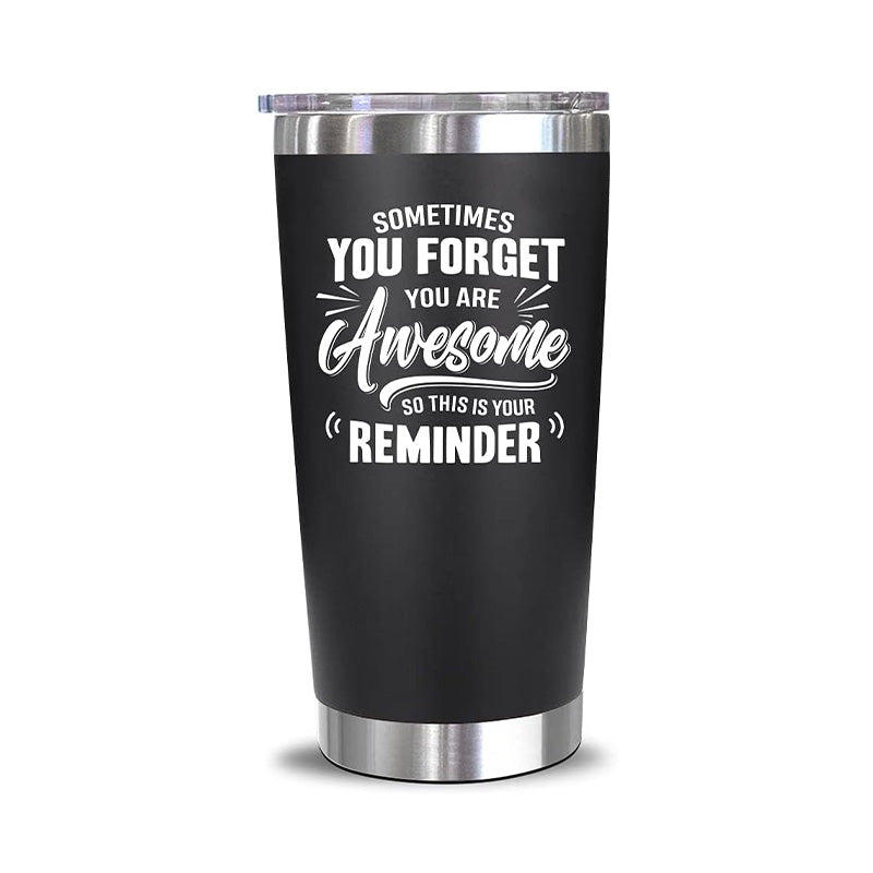 Sometimes You Forget You Are Awesome - 20 Oz Tumbler