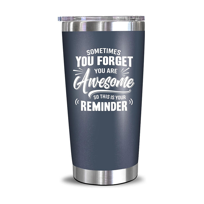 Sometimes You Forget You Are Awesome - 20 Oz Tumbler