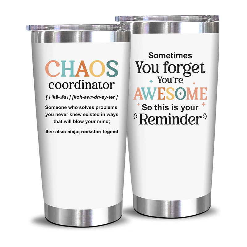 Chaos Coordinator And Awesome Reminder - 20 Oz Tumbler