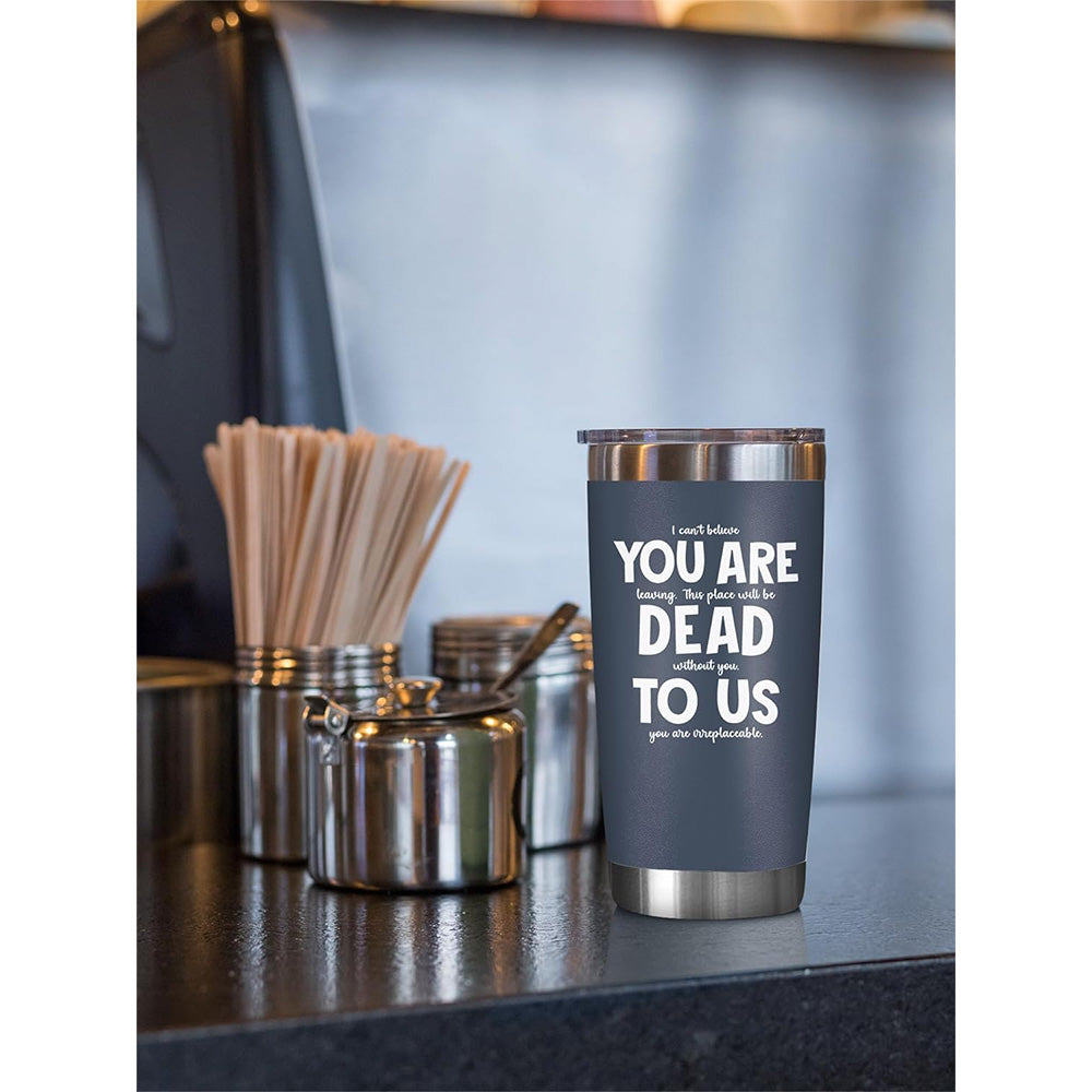 You're Dead To Us - 20 Oz Tumbler