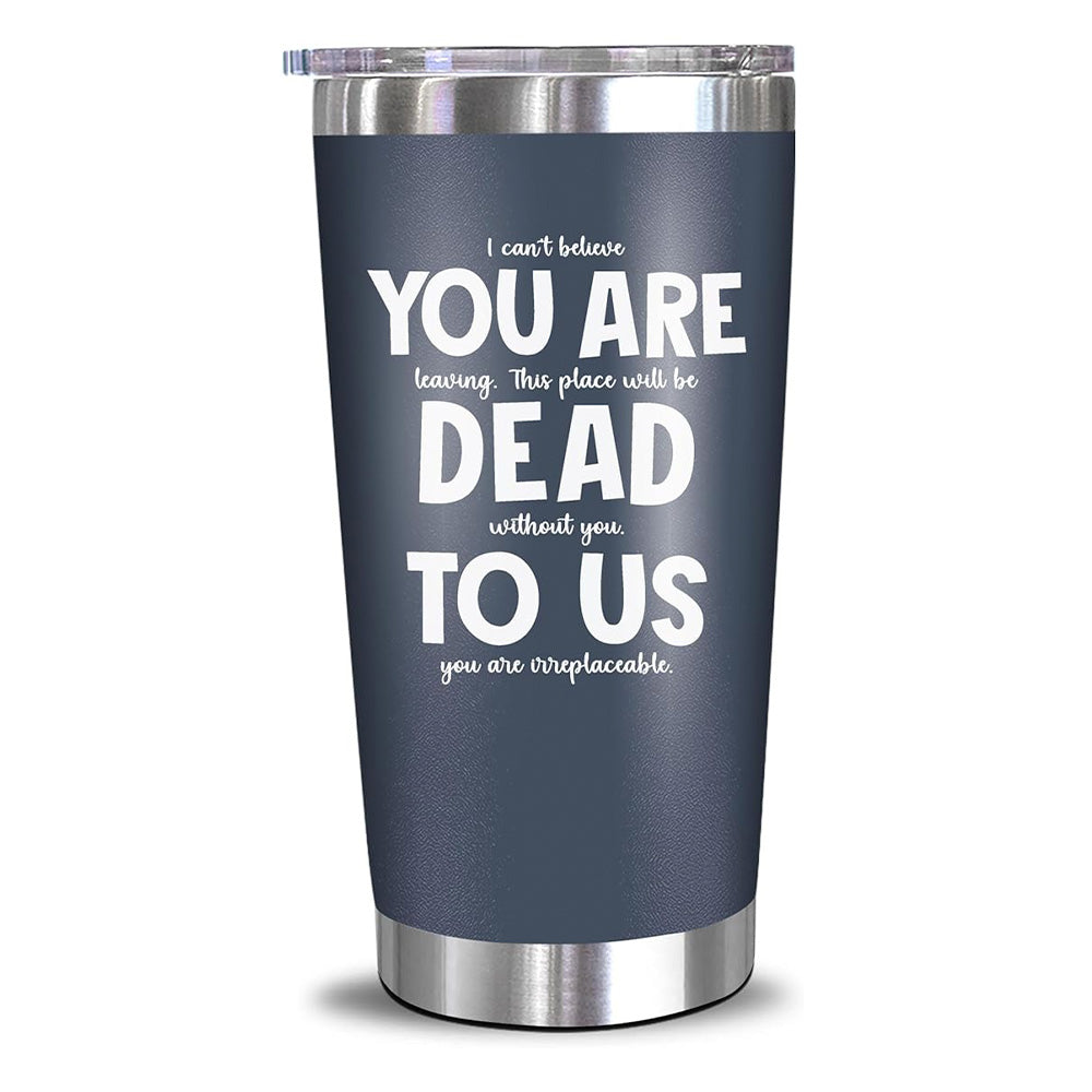 You're Dead To Us - 20 Oz Tumbler