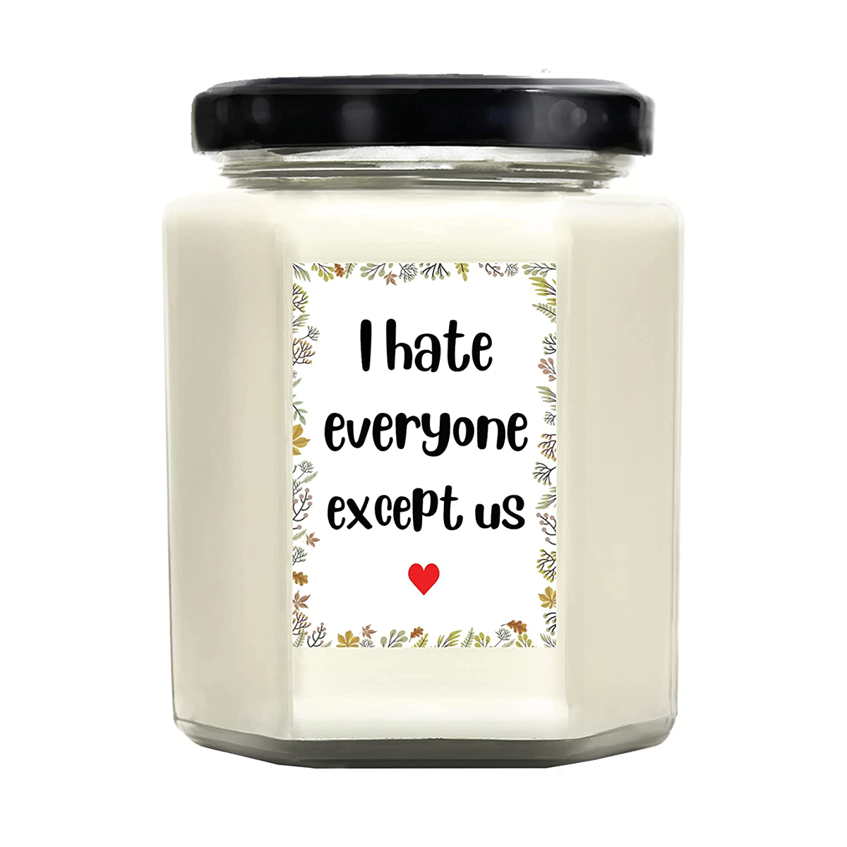 I Hate Everyone Except Us - Lavender Candle 8 Oz