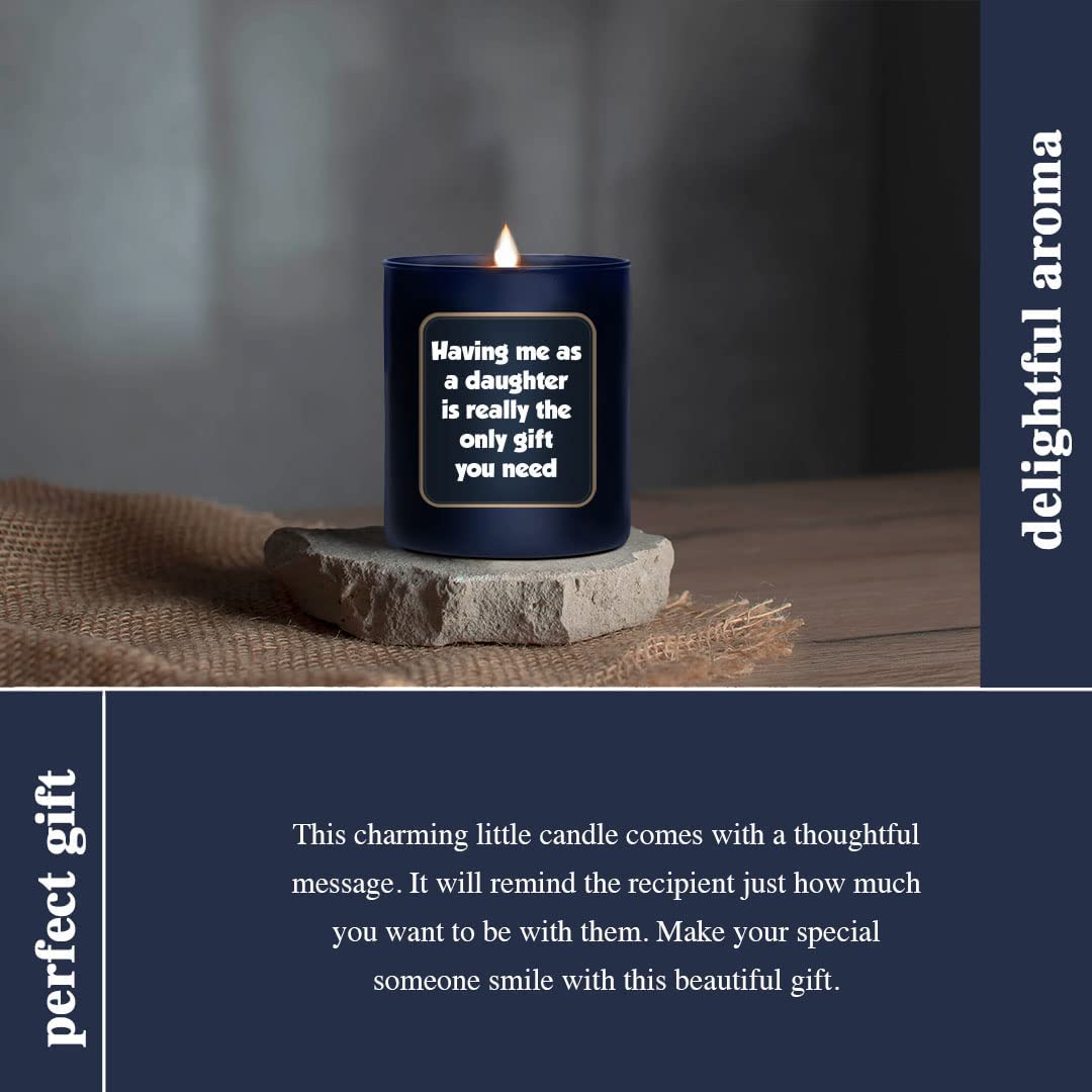 Having Me As A Daughter Is Really The Only Gift You Need - Lavenver Candle 8 Oz