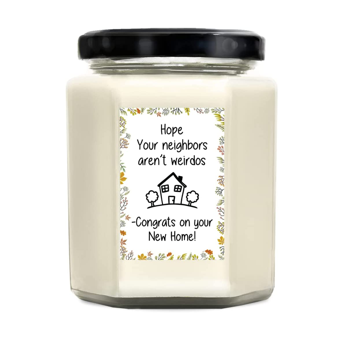 Hope Your Neighbors Aren’t Weirdos - Lavender Candle 8 Oz - Housewaming Gift