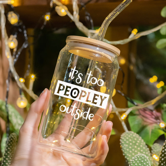 It's Too Peopley Outside - 16 Oz Coffee Glass