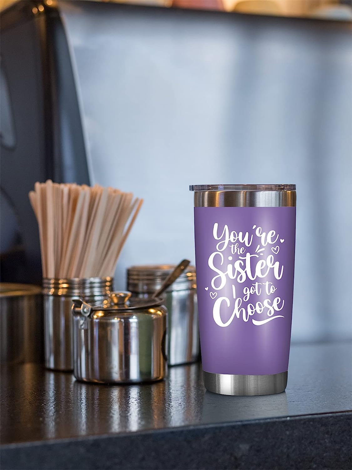 You're The Sister I Got To Choose - 20 Oz Tumbler